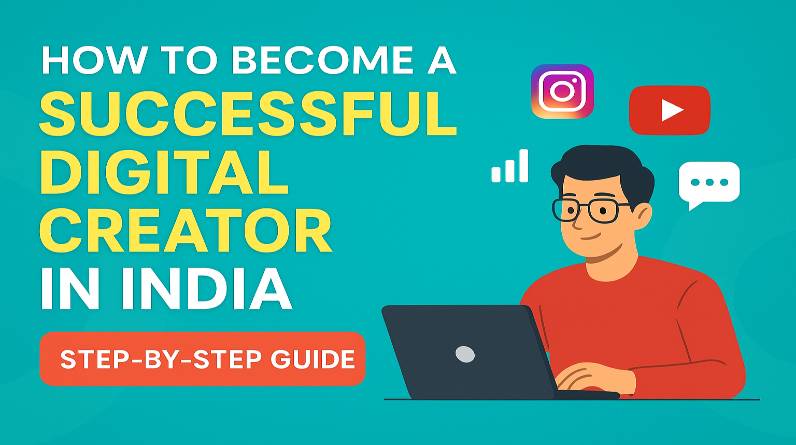 How to Become a Successful Digital Creator in India (Step-by-Step Guide)