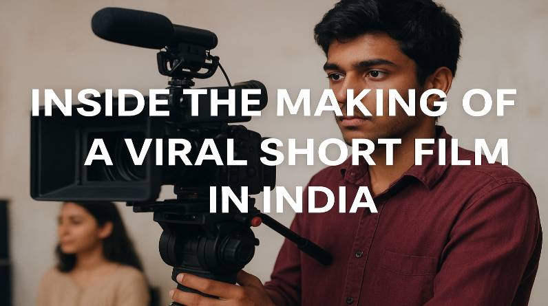 Inside the Making of a Viral Short Film in India